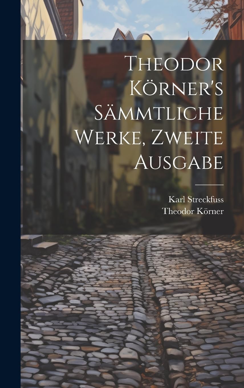 Theodor Körner's sämmtliche Werke, Zweite Ausgabe Contemporary literature