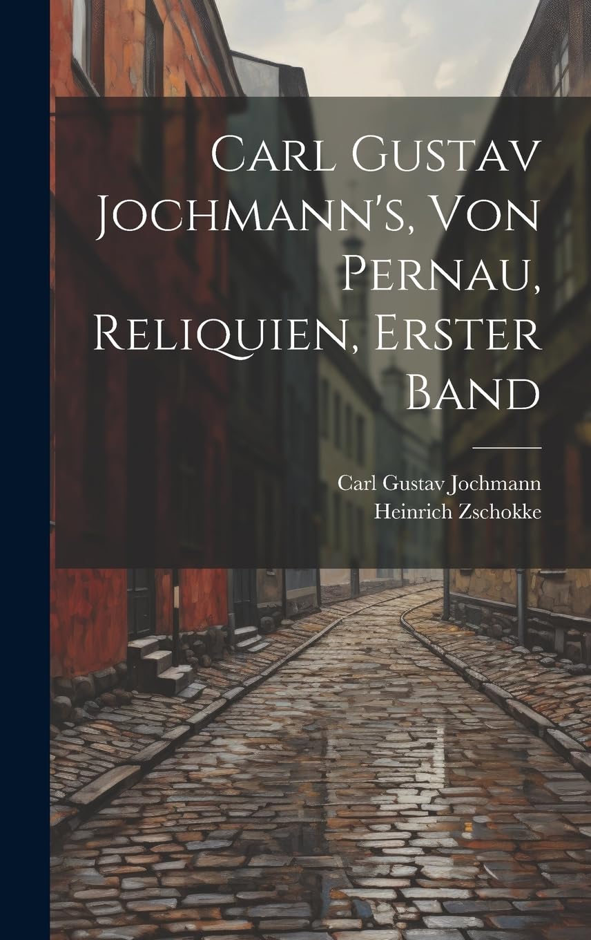 Carl Gustav Jochmann's, von Pernau, Reliquien, Erster Band Contemporary literature