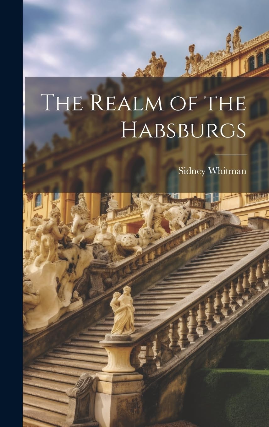 The Realm of the Habsburgs Politics & History
