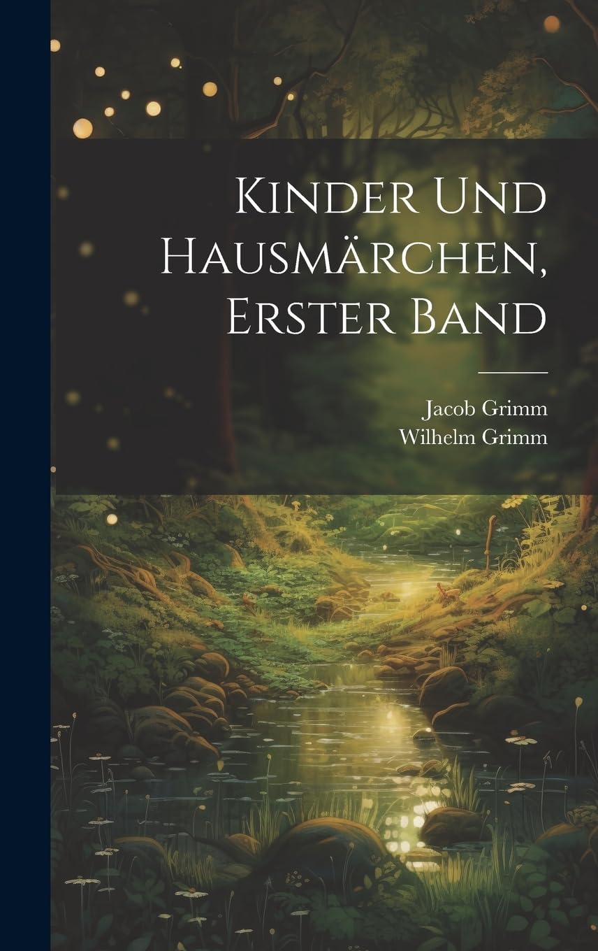 Kinder Und Hausmärchen, Erster Band Fairy Tales & Legends