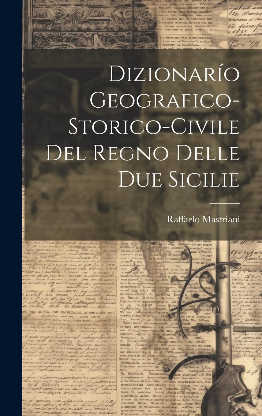 Dizionarío Geografico-Storico-Civile Del Regno Delle Due Sicilie Contemporary literature