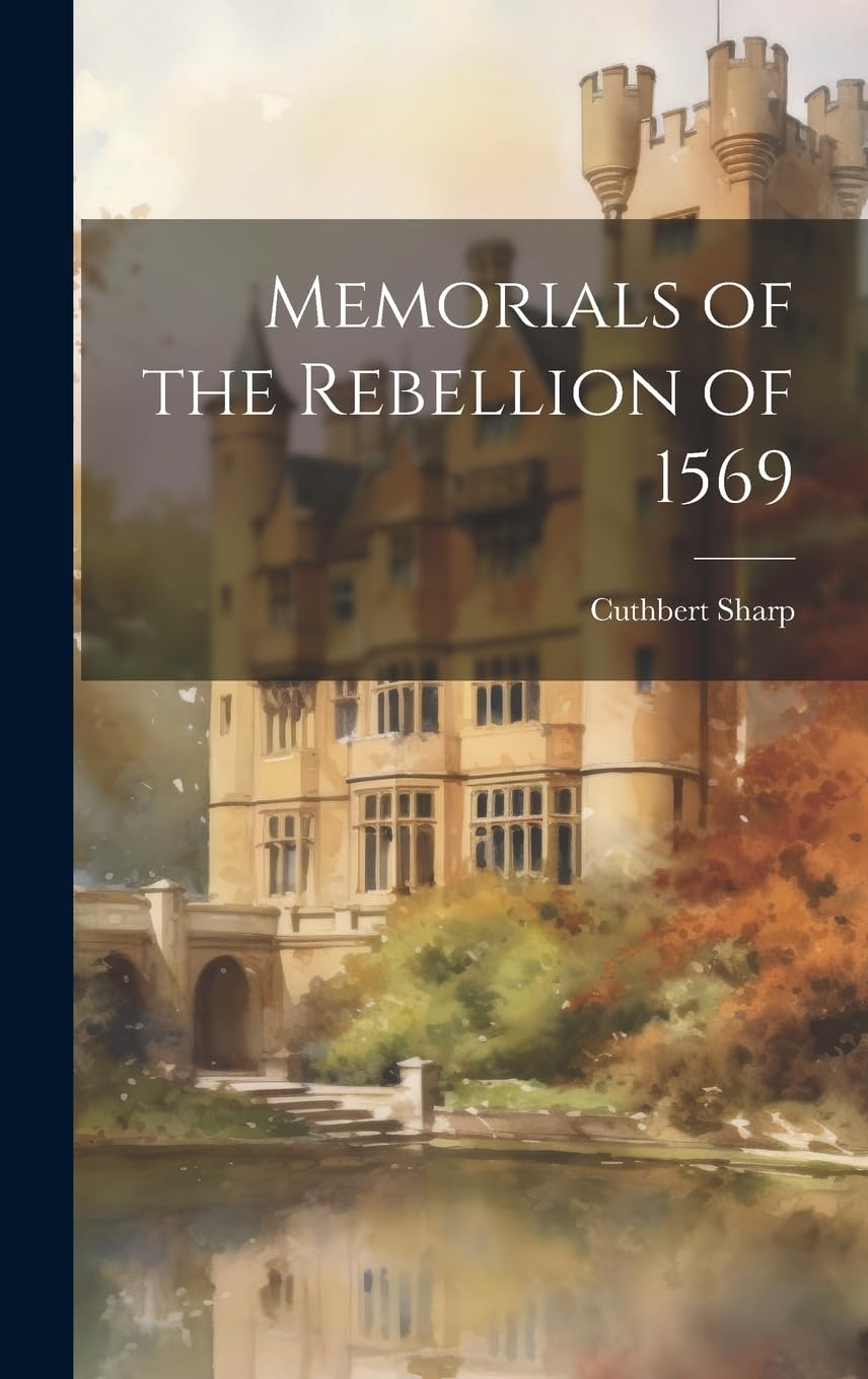 Memorials of the Rebellion of 1569 Memories