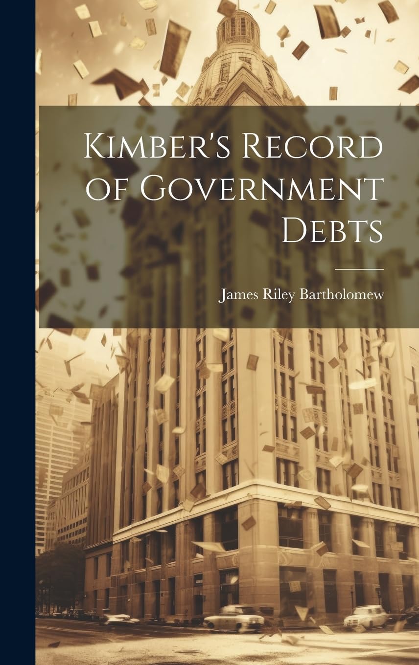 Kimber's Record of Government Debts Business, Finance & Career