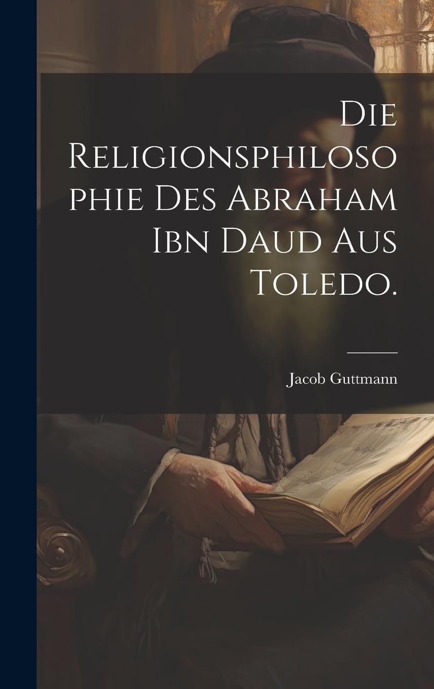 Die Religionsphilosophie des Abraham ibn Daud aus Toledo. Contemporary literature