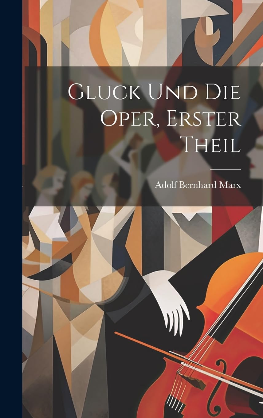 Product Image: Gluck Und Die Oper, Erster Theil