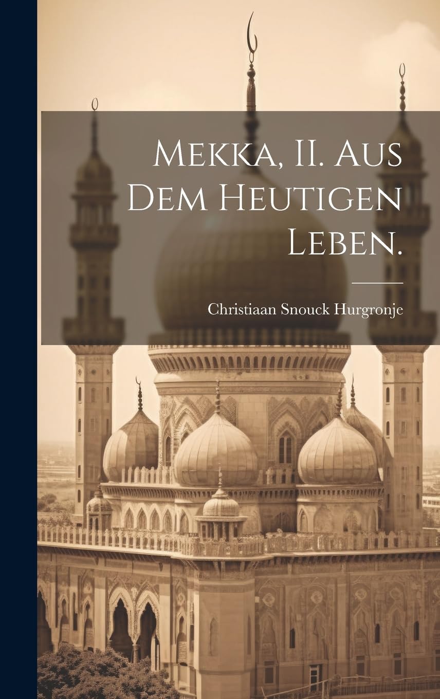Mekka, II. Aus dem heutigen Leben. Politics & History
