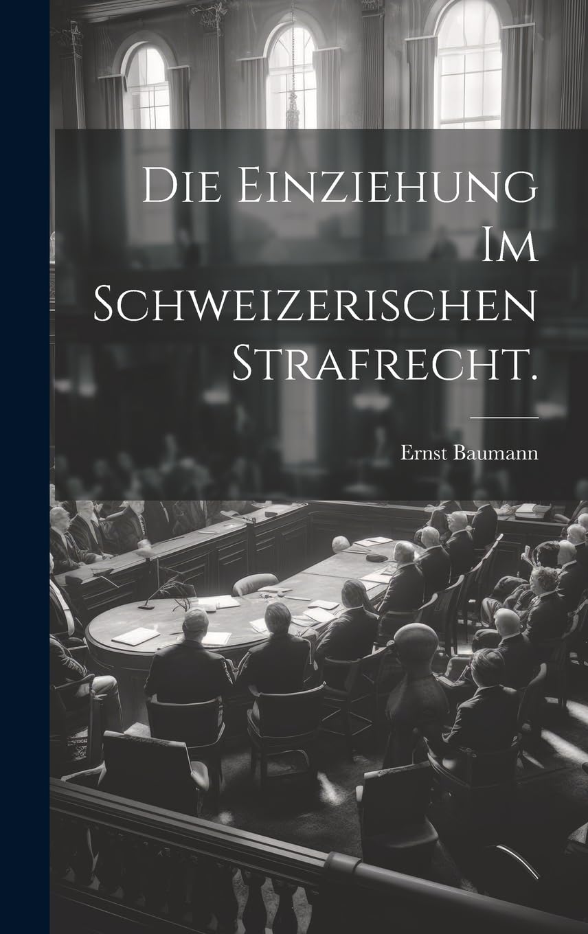 Product Image: Die Einziehung im schweizerischen Strafrecht.