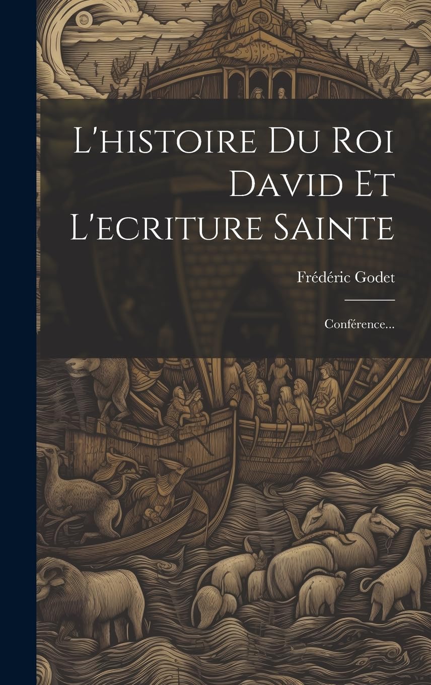 L'histoire Du Roi David Et L'ecriture Sainte: Conférence... Politics & History