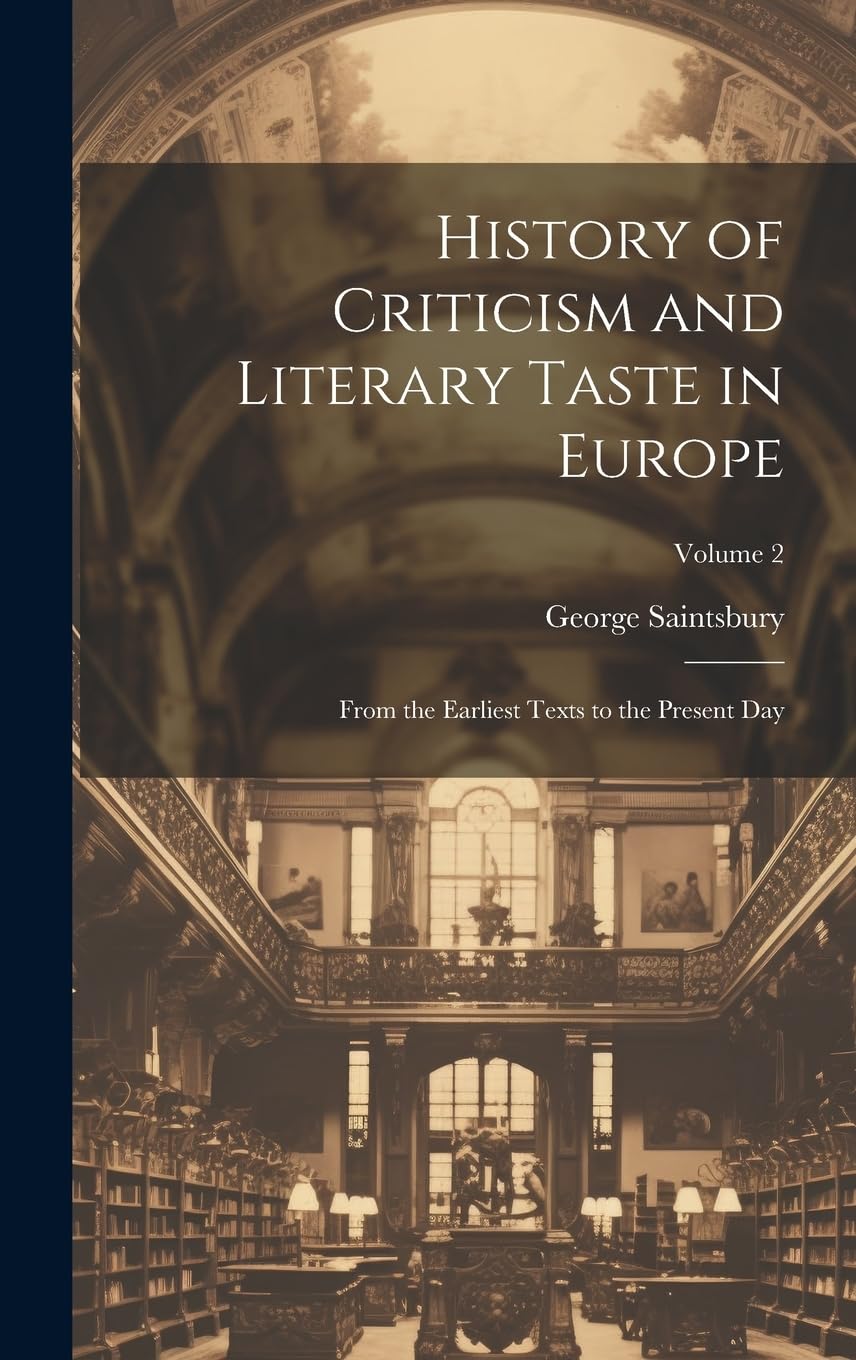 History of Criticism and Literary Taste in Europe: From the Earliest Texts to the Present Day; Volume 2 Contemporary literature