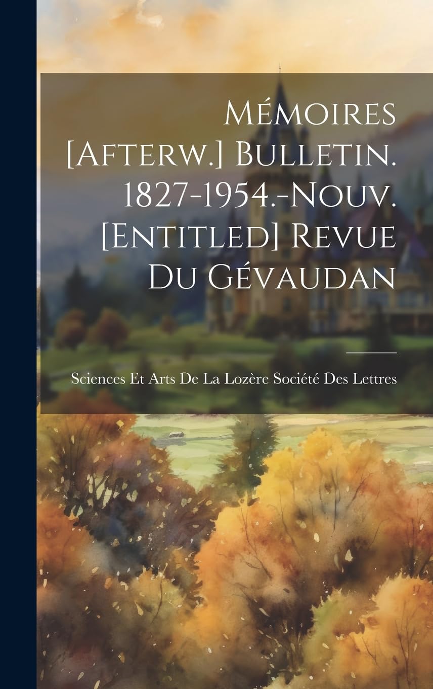 Mémoires Bulletin. 1827-1954.-Nouv. Revue Du Gévaudan Politics & History