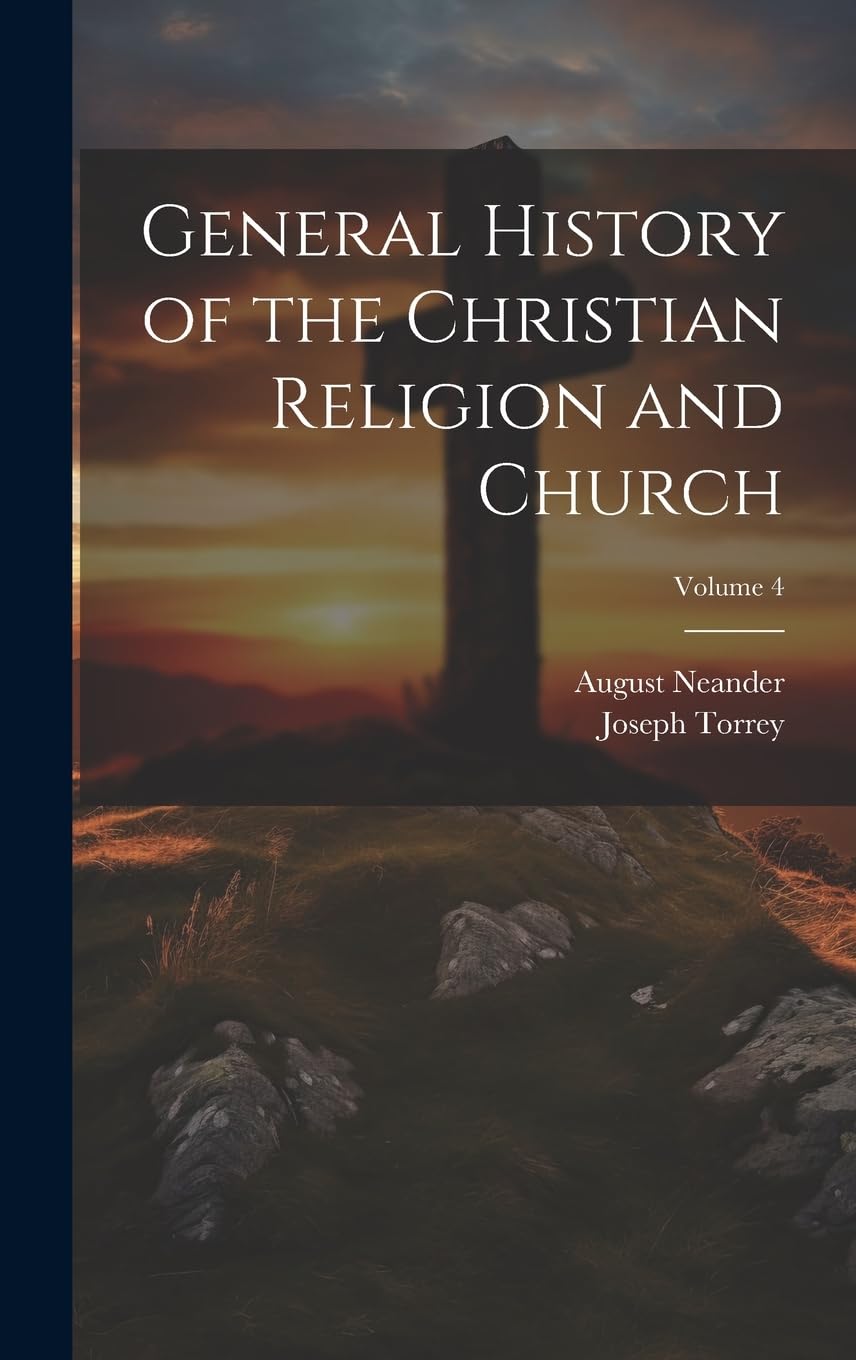 General History of the Christian Religion and Church; Volume 4 Religion & Esotericism