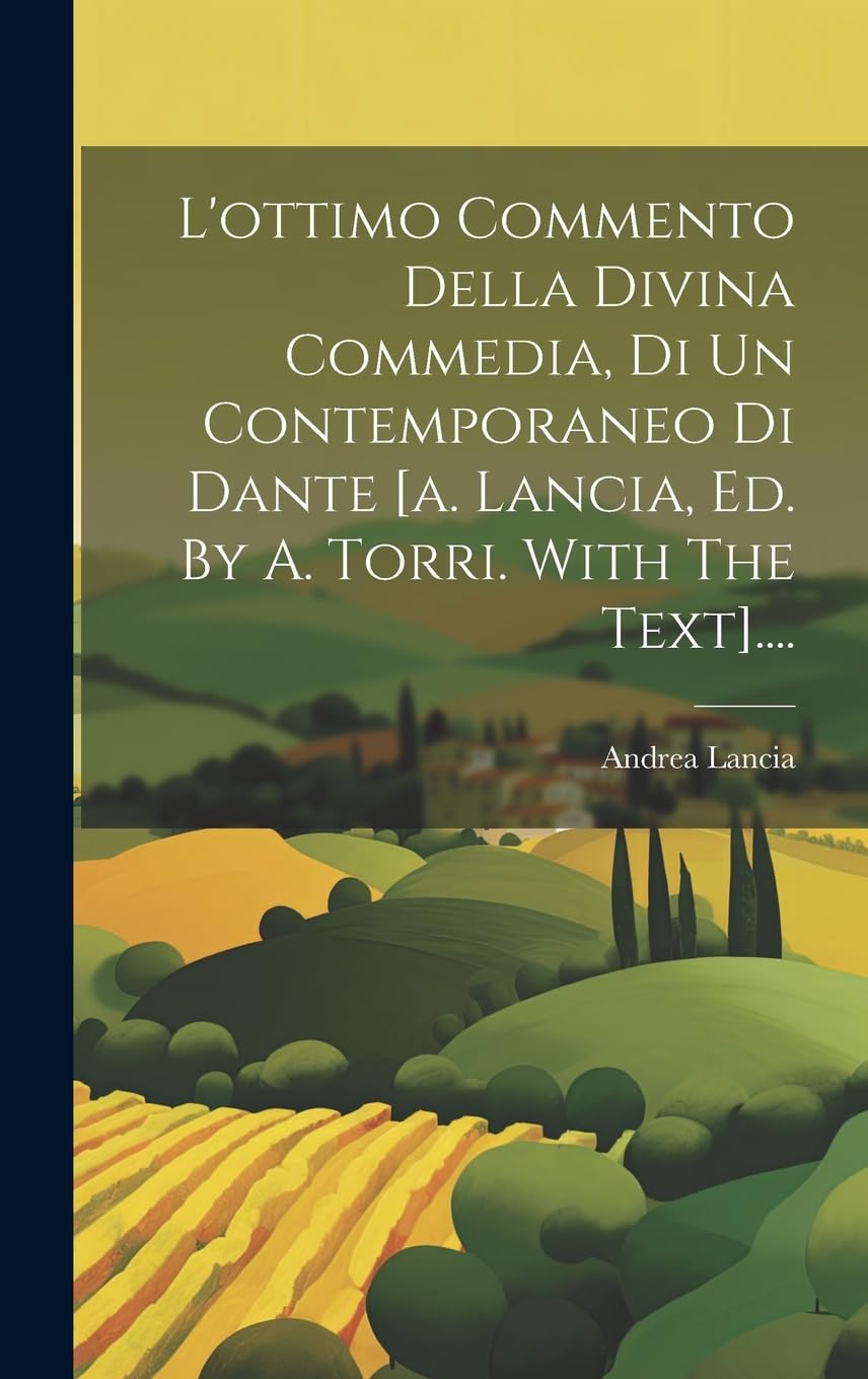 L'ottimo Commento Della Divina Commedia, Di Un Contemporaneo Di Dante .... Contemporary literature
