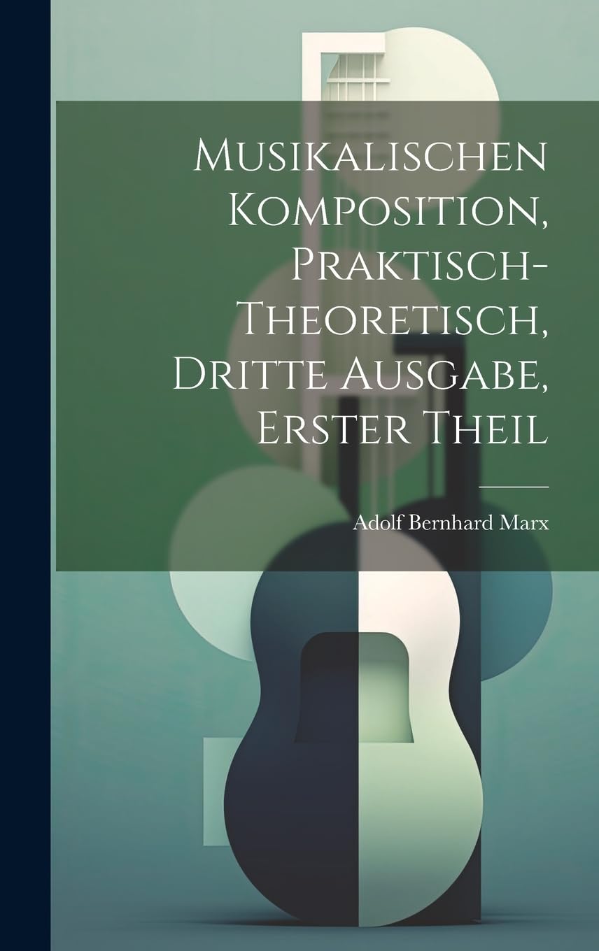 Musikalischen Komposition, praktisch-theoretisch, Dritte Ausgabe, Erster Theil Contemporary literature
