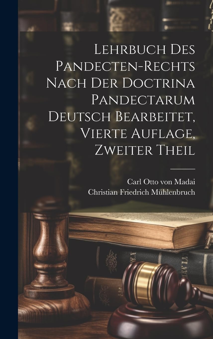 Lehrbuch des Pandecten-Rechts nach der Doctrina Pandectarum deutsch bearbeitet, Vierte Auflage, Zweiter Theil Law