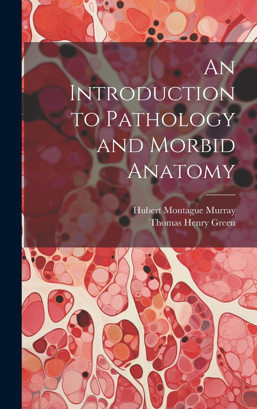 An Introduction to Pathology and Morbid Anatomy Medicine