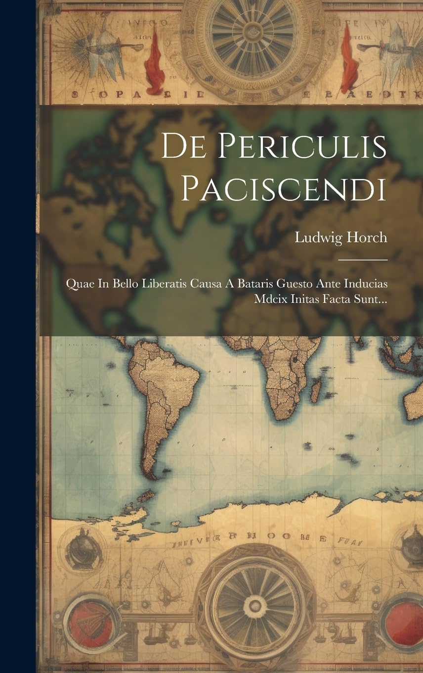 De Periculis Paciscendi: Quae In Bello Liberatis Causa A Bataris Guesto Ante Inducias Mdcix Initas Facta Sunt... Politics & History