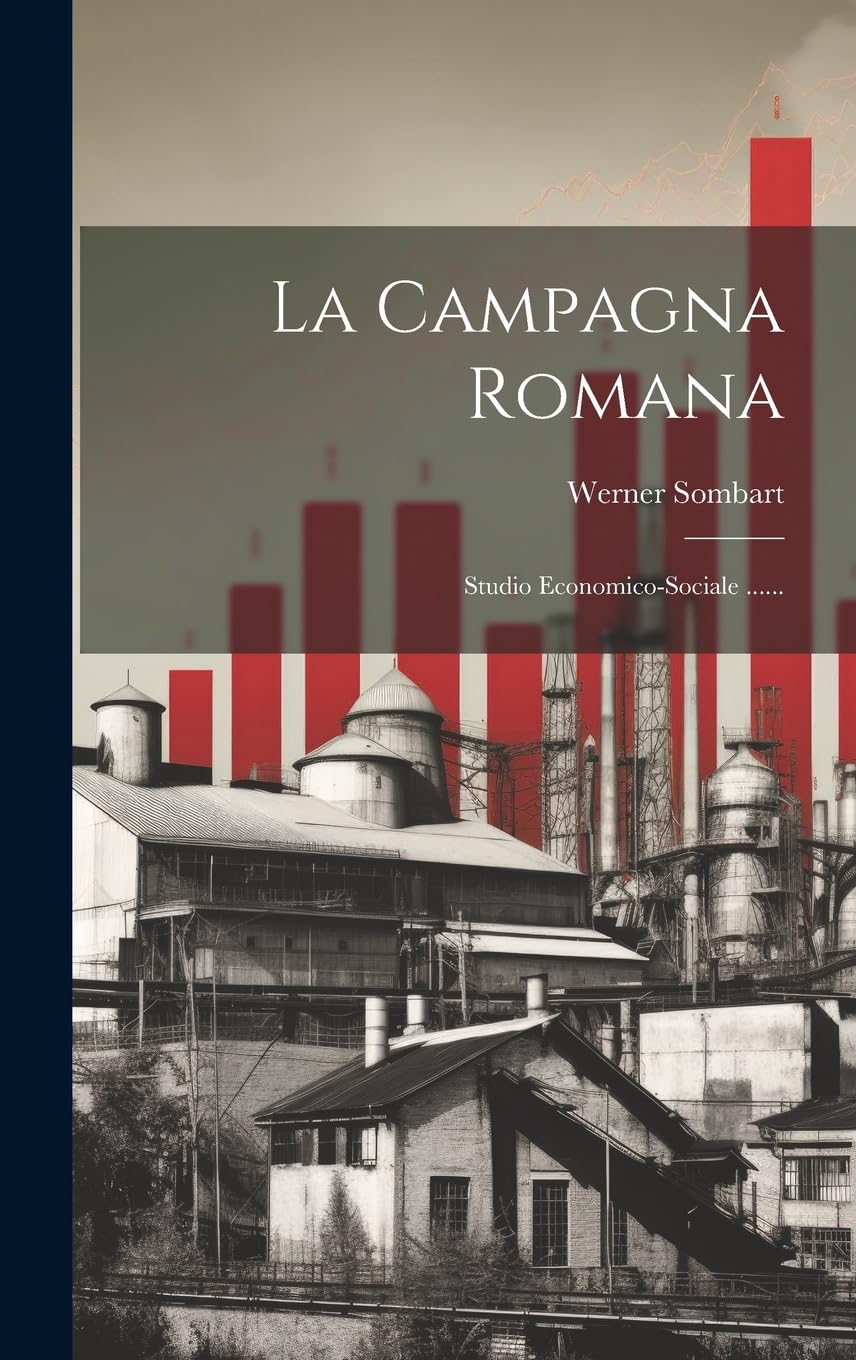 La Campagna Romana: Studio Economico-sociale ...... Business, Finance & Career