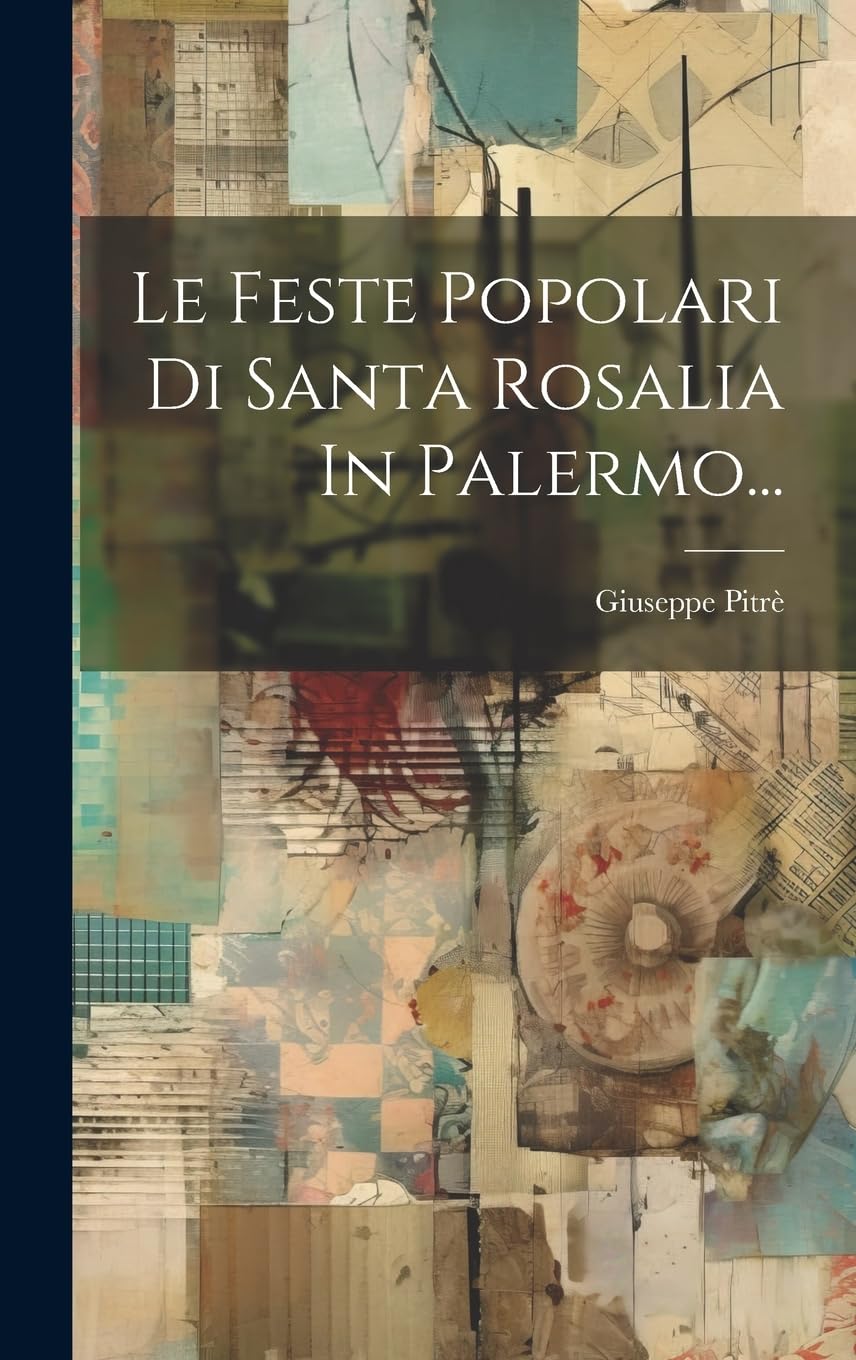 Le Feste Popolari Di Santa Rosalia In Palermo... Books