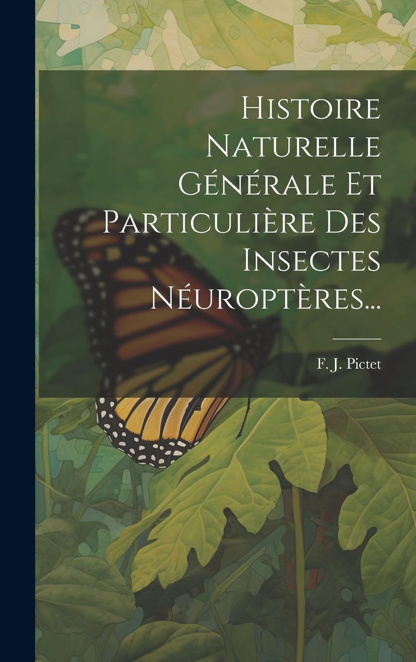 Histoire Naturelle Générale Et Particulière Des Insectes Néuroptères... Natural Sciences