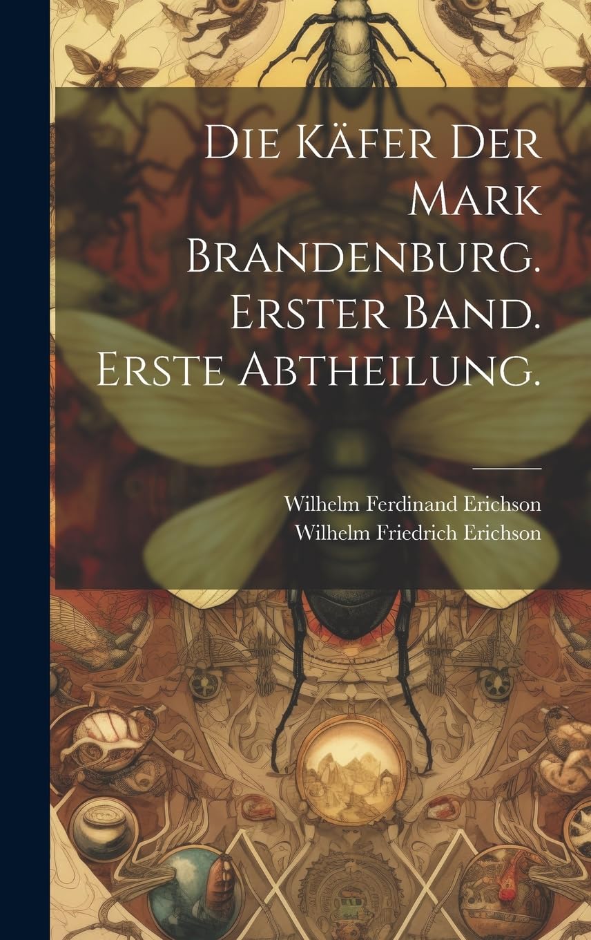 Die Käfer der Mark Brandenburg. Erster Band. Erste Abtheilung. Mathematics