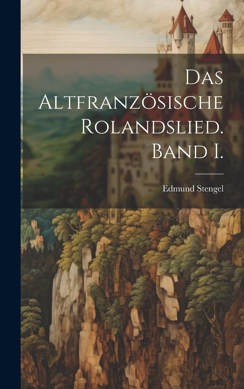 Das altfranzösische Rolandslied. Band I. Drama