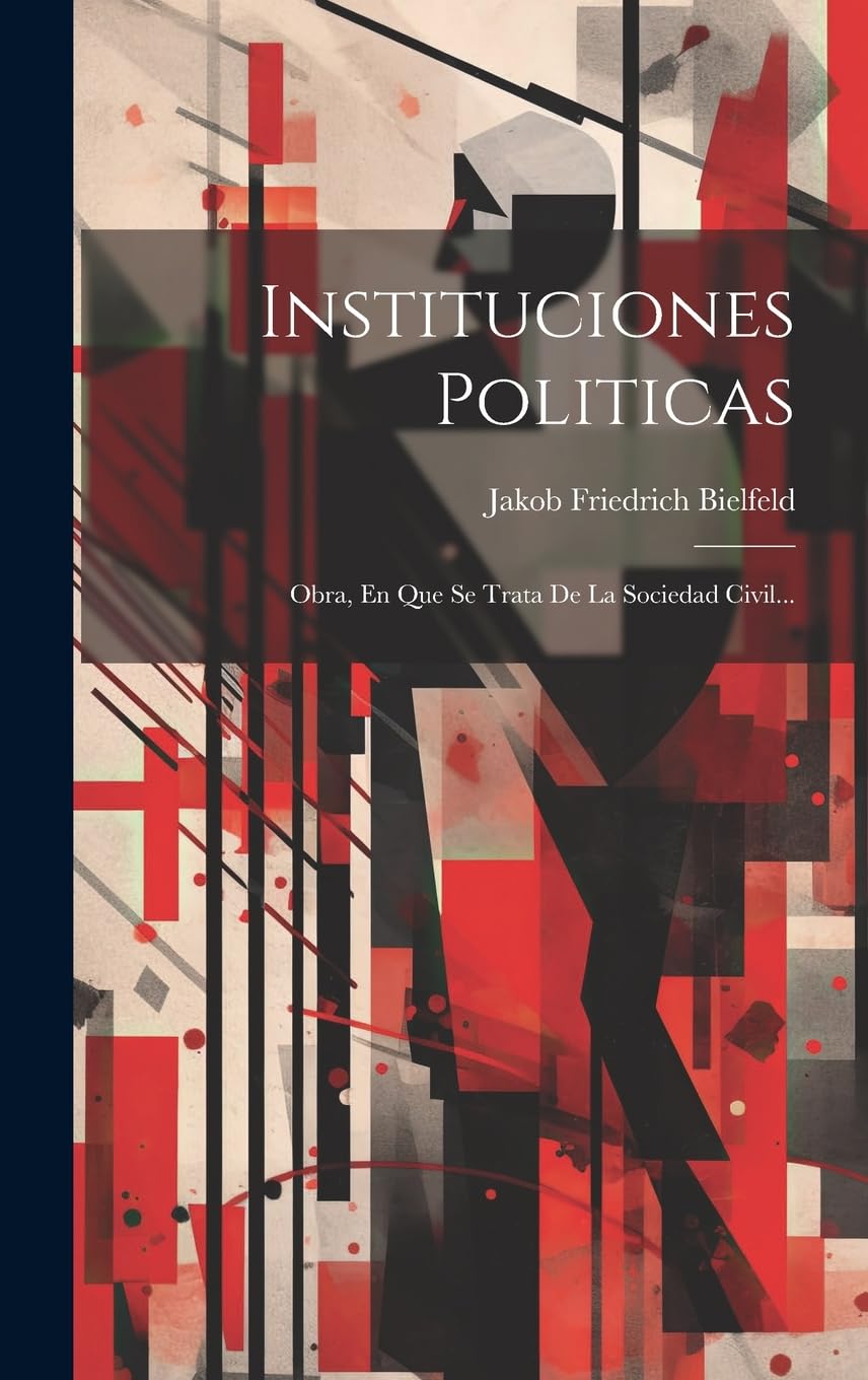 Instituciones Politicas: Obra, En Que Se Trata De La Sociedad Civil... Philosophy
