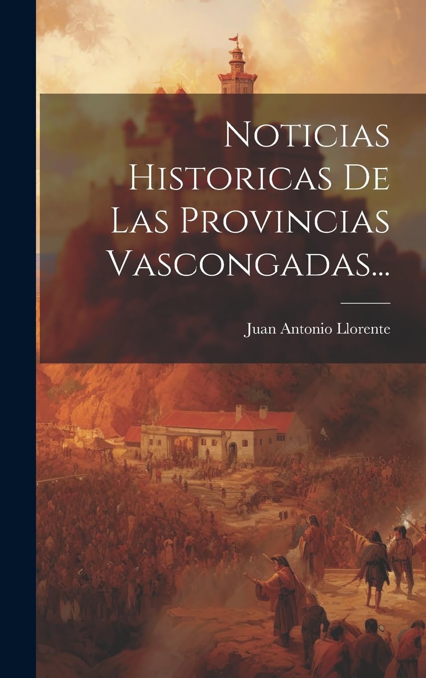 Noticias Historicas De Las Provincias Vascongadas... Law