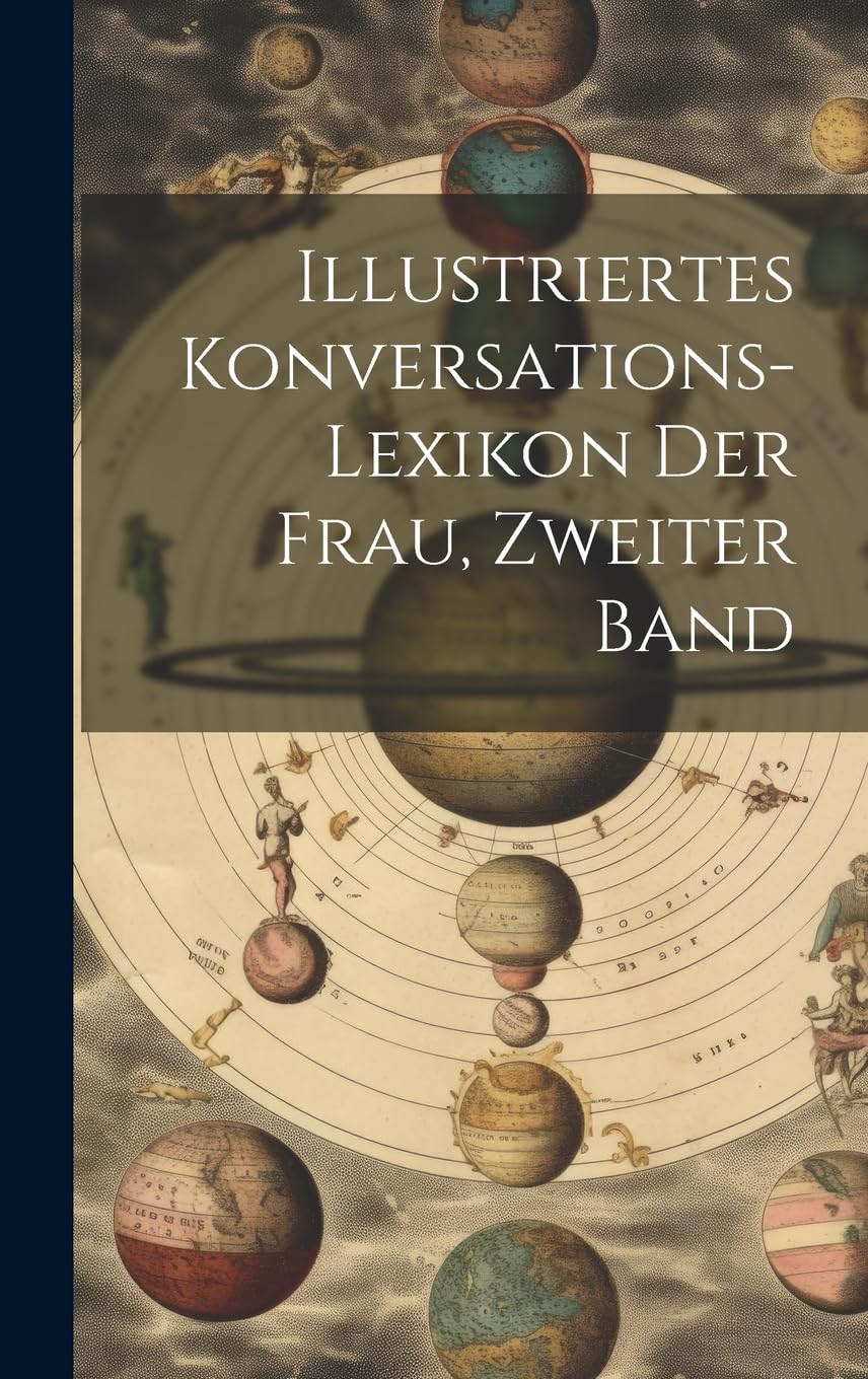 Illustriertes Konversations-Lexikon der Frau, Zweiter Band Reference Books