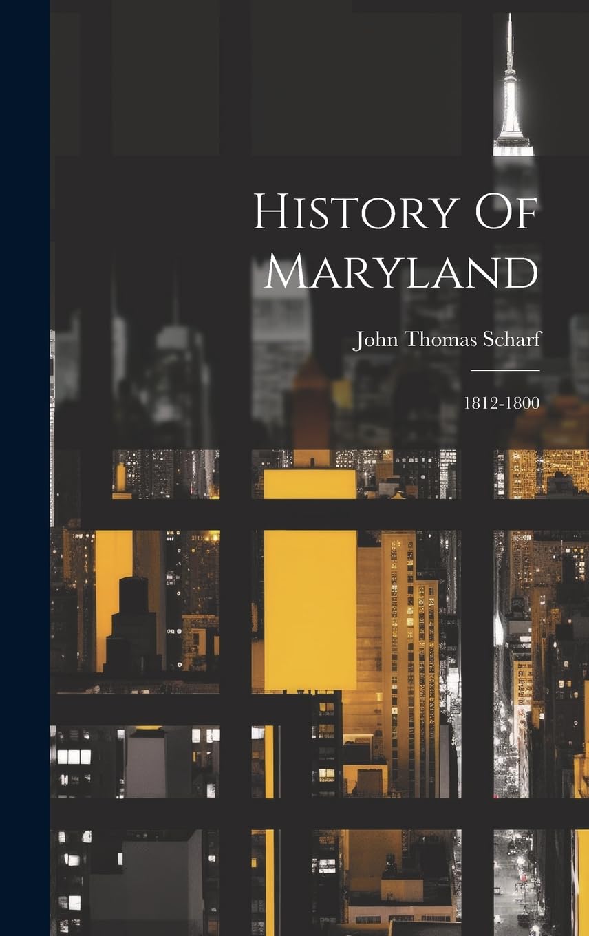 History Of Maryland: 1812-1800 book