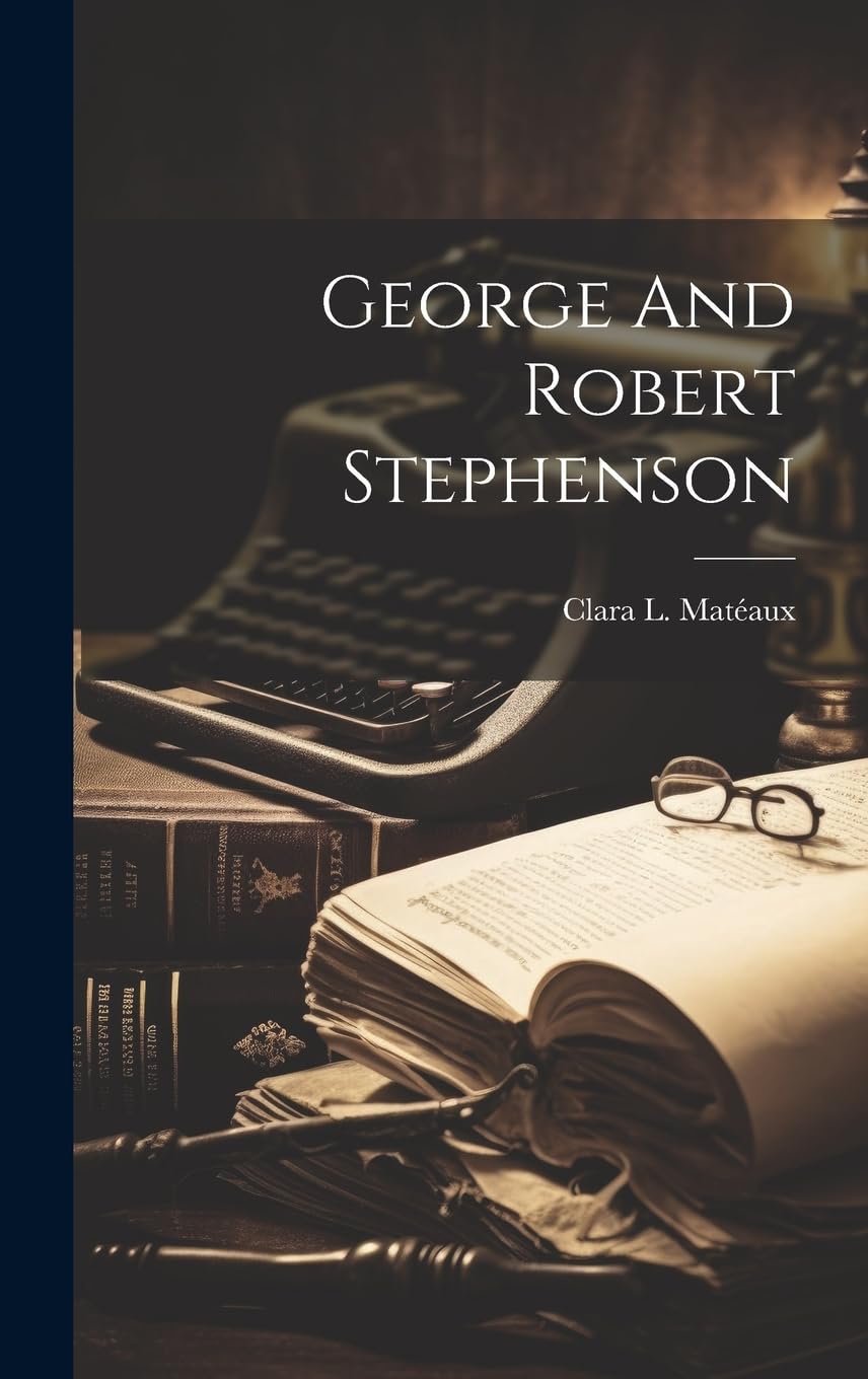 Product Image: George And Robert Stephenson