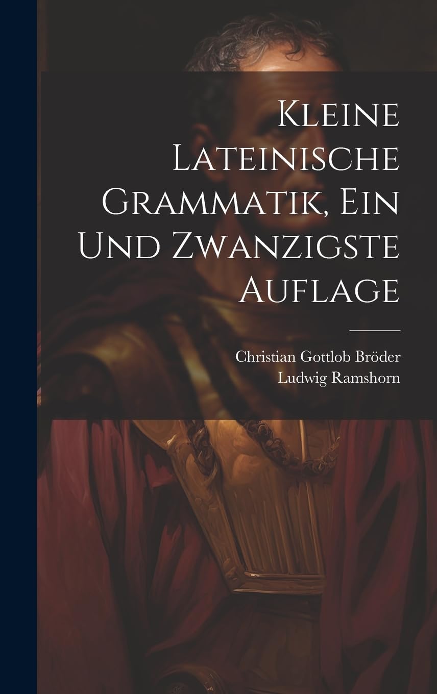 Kleine Lateinische Grammatik, ein und zwanzigste Auflage Foreign Languages ​​& Dictionaries