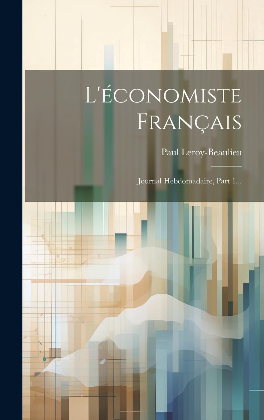 L'économiste Français: Journal Hebdomadaire, Part 1... Business, Finance & Career