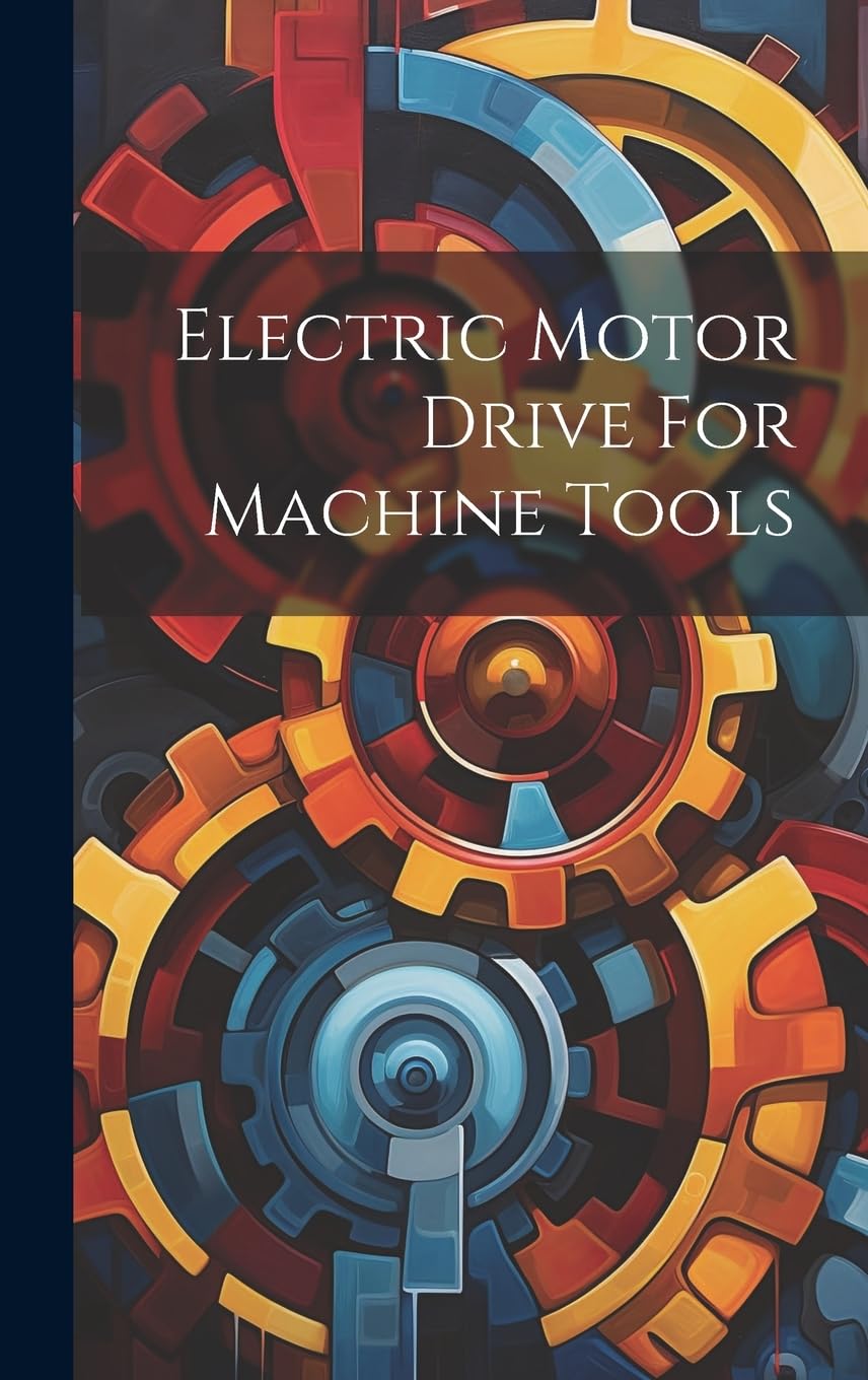 Electric Motor Drive For Machine Tools Business & Technology