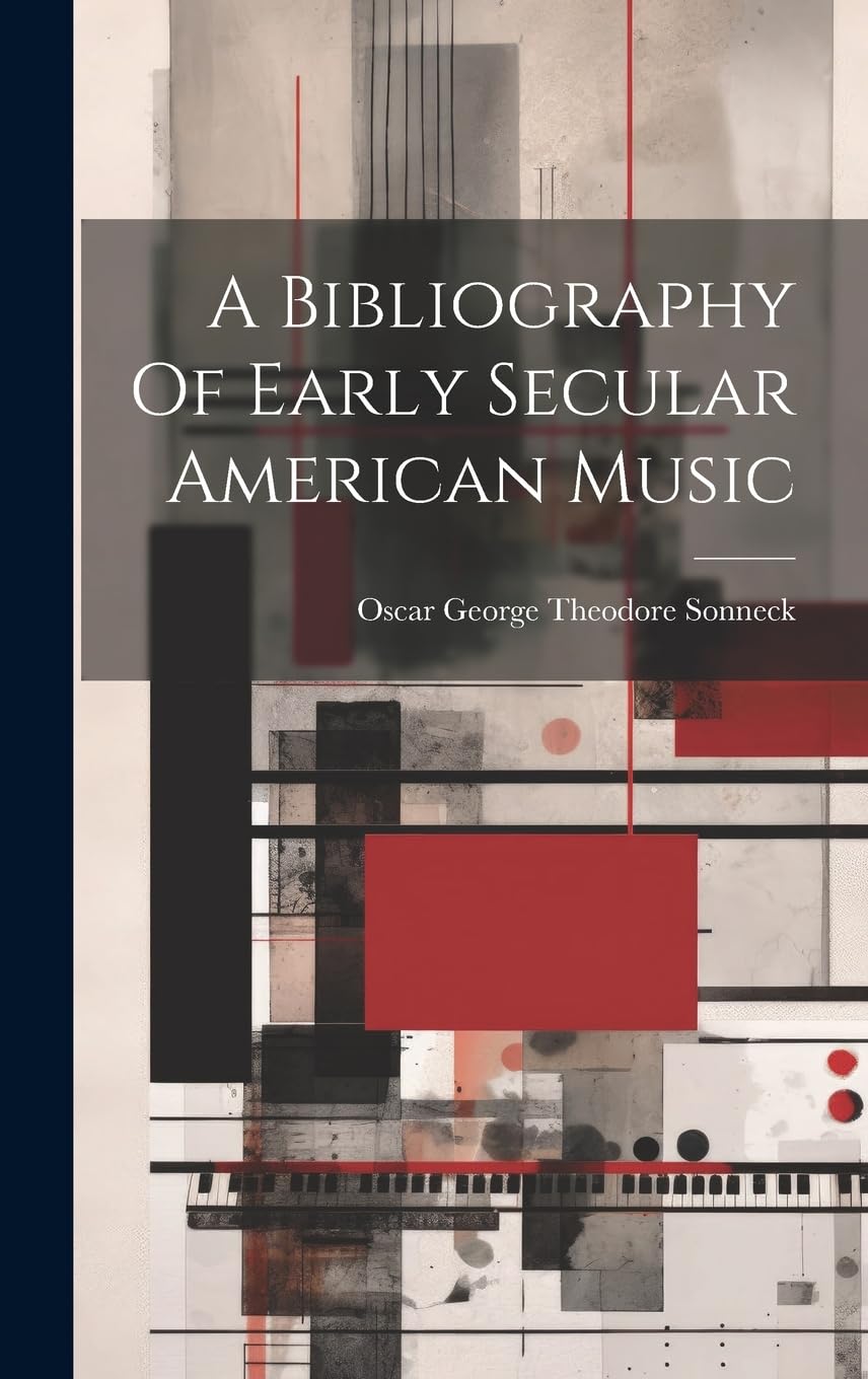 A Bibliography Of Early Secular American Music Arts & Music