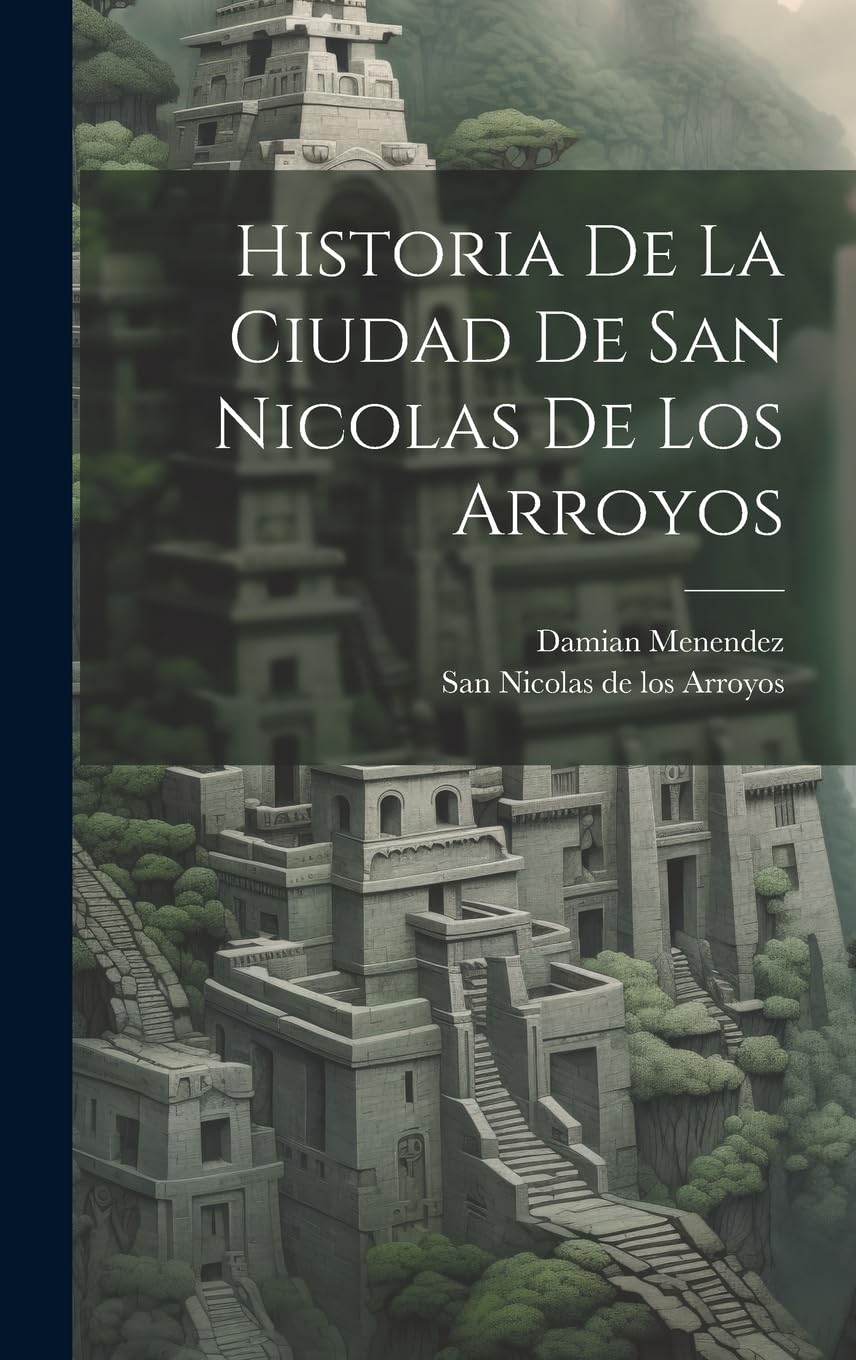 Historia De La Ciudad De San Nicolas De Los Arroyos Politics & History