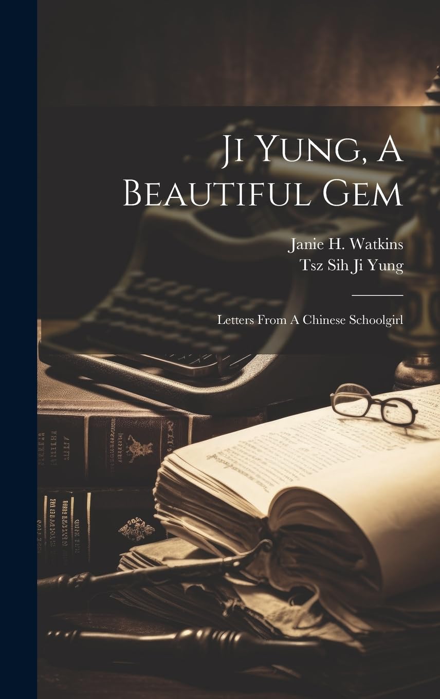 Ji Yung, A Beautiful Gem; Letters From A Chinese Schoolgirl Books