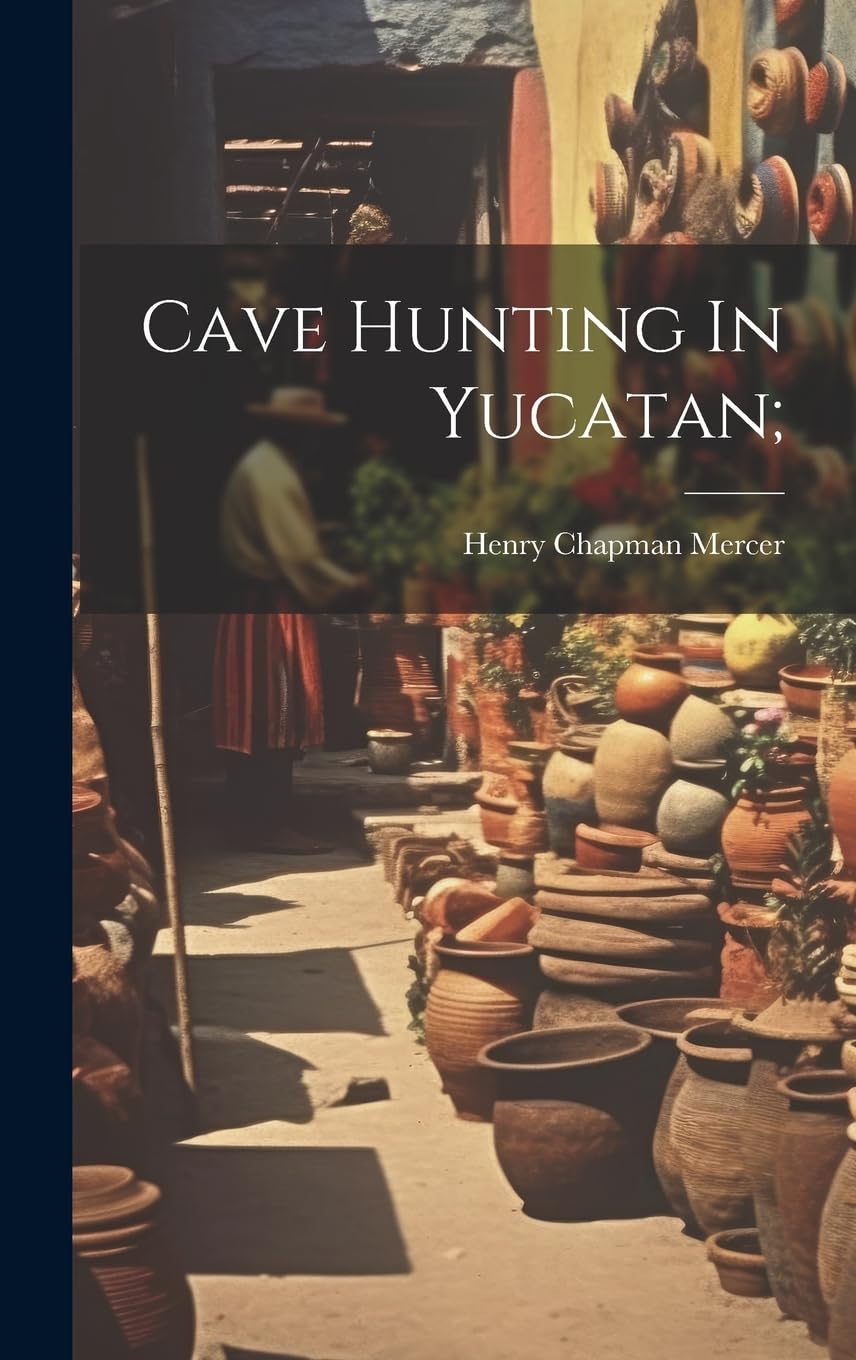 Cave Hunting In Yucatan; book