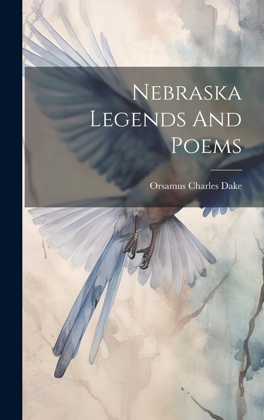 Nebraska Legends And Poems Poetry