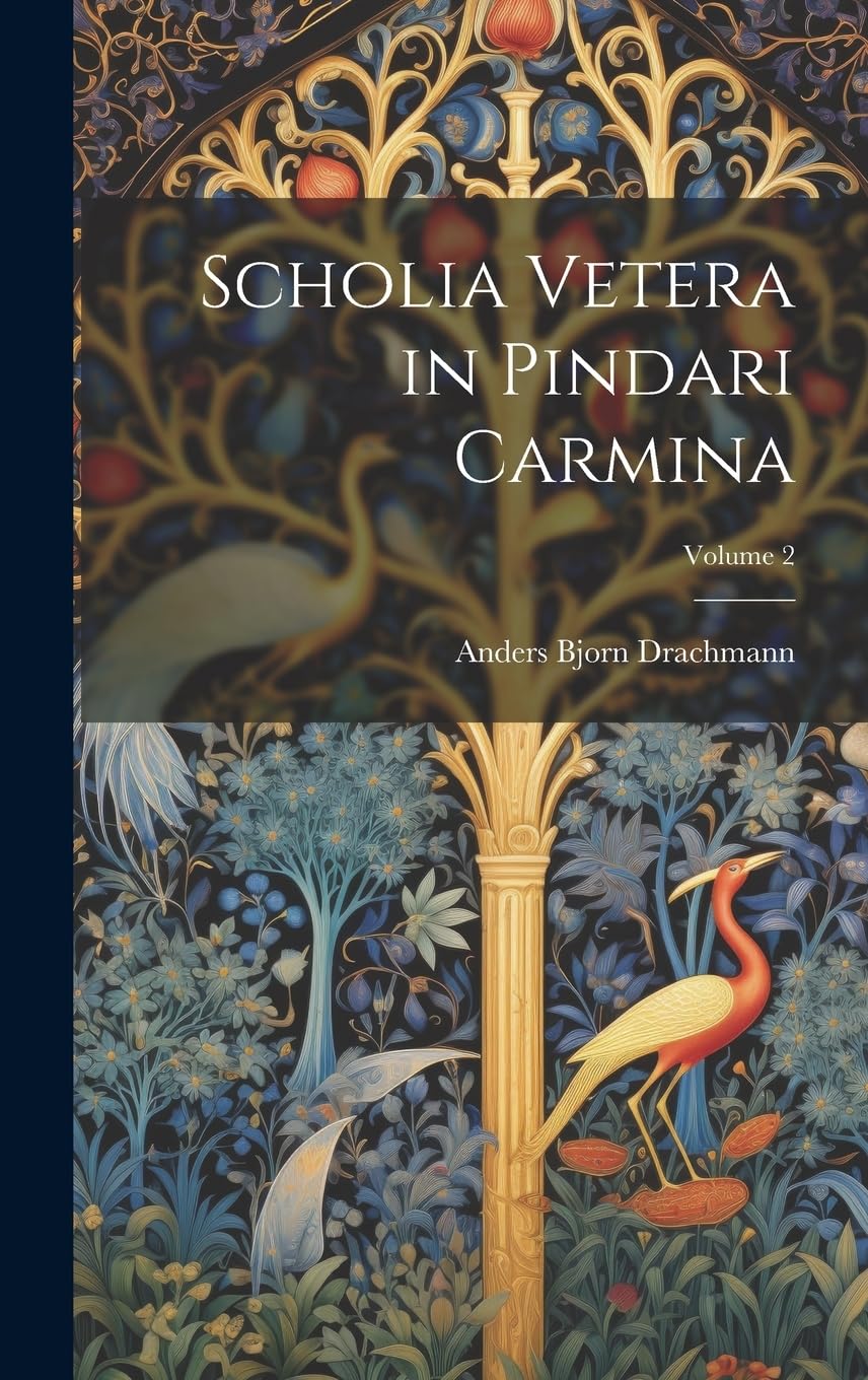 Scholia vetera in Pindari carmina; Volume 2 Contemporary literature