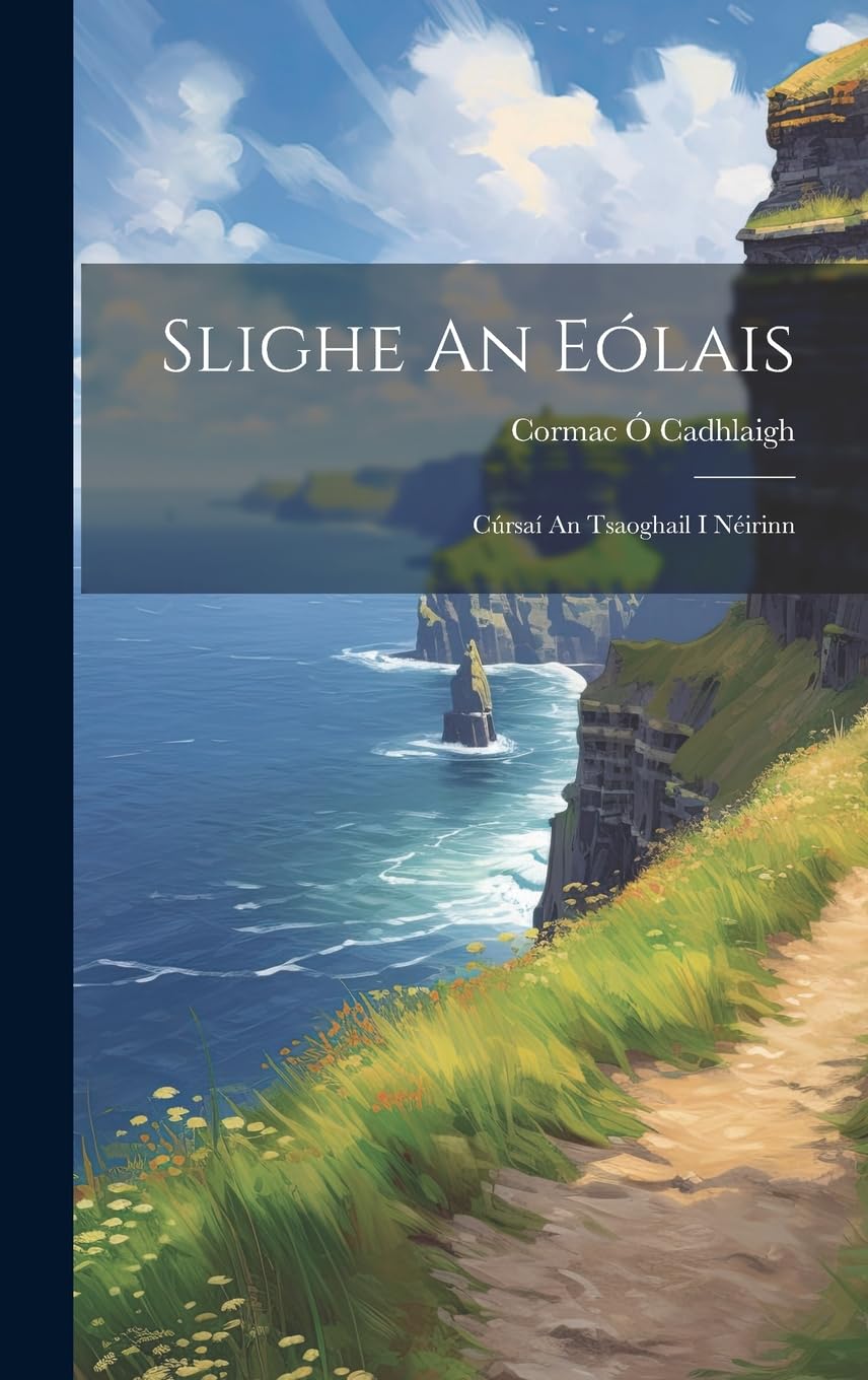 Slighe An Eólais: Cúrsaí An Tsaoghail I Néirinn Politics & History