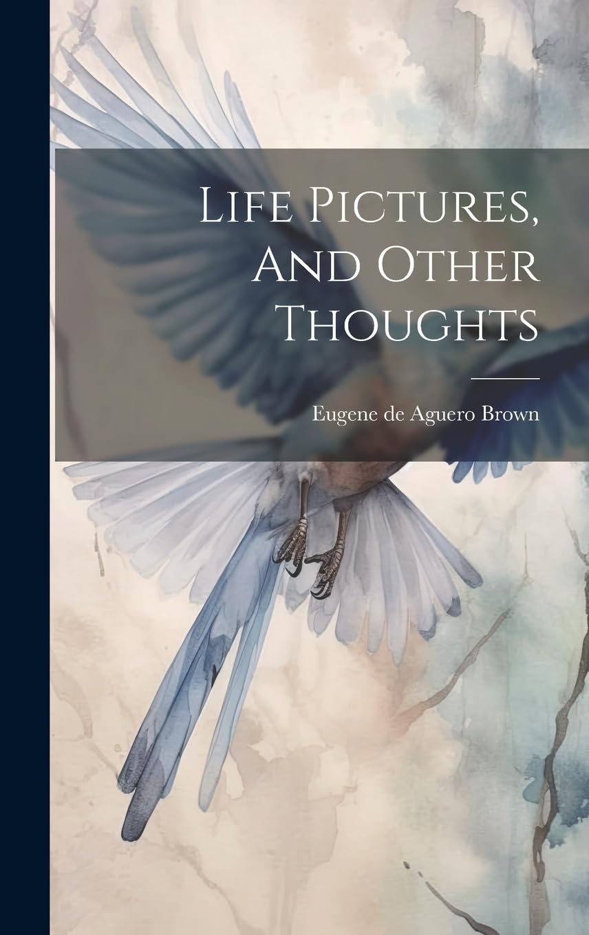 Life Pictures, And Other Thoughts Poetry