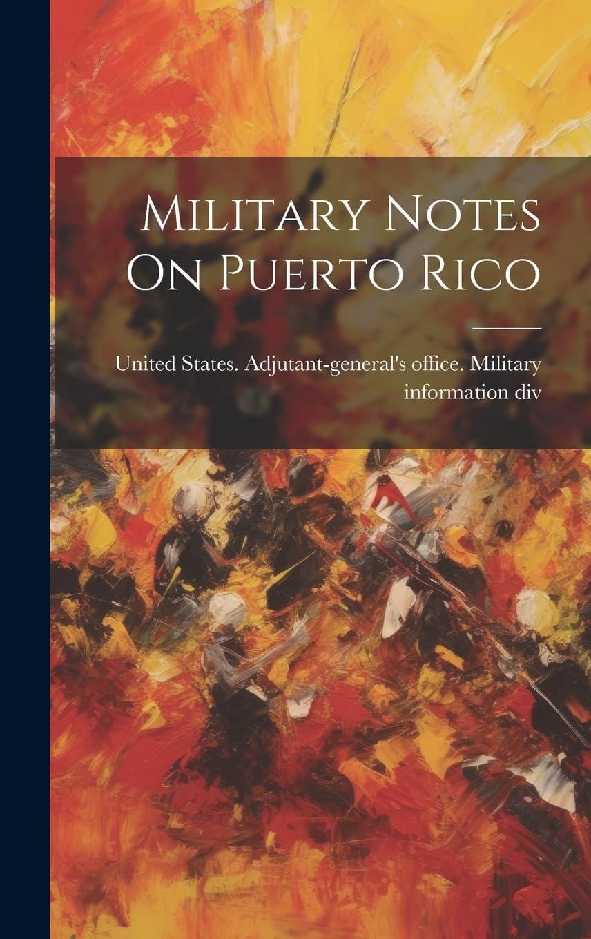 Military Notes On Puerto Rico Politics & History