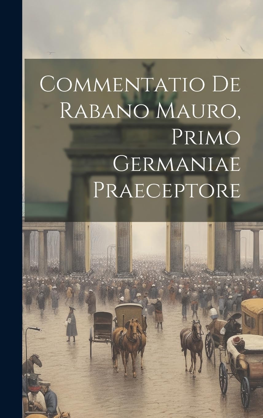 Product Image: Commentatio De Rabano Mauro, Primo Germaniae Praeceptore