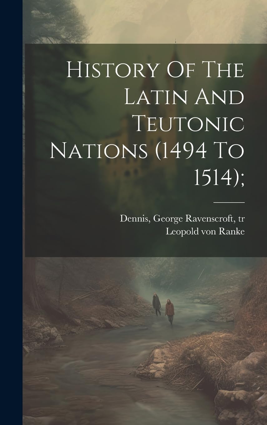 History Of The Latin And Teutonic Nations (1494 To 1514); Politics & History