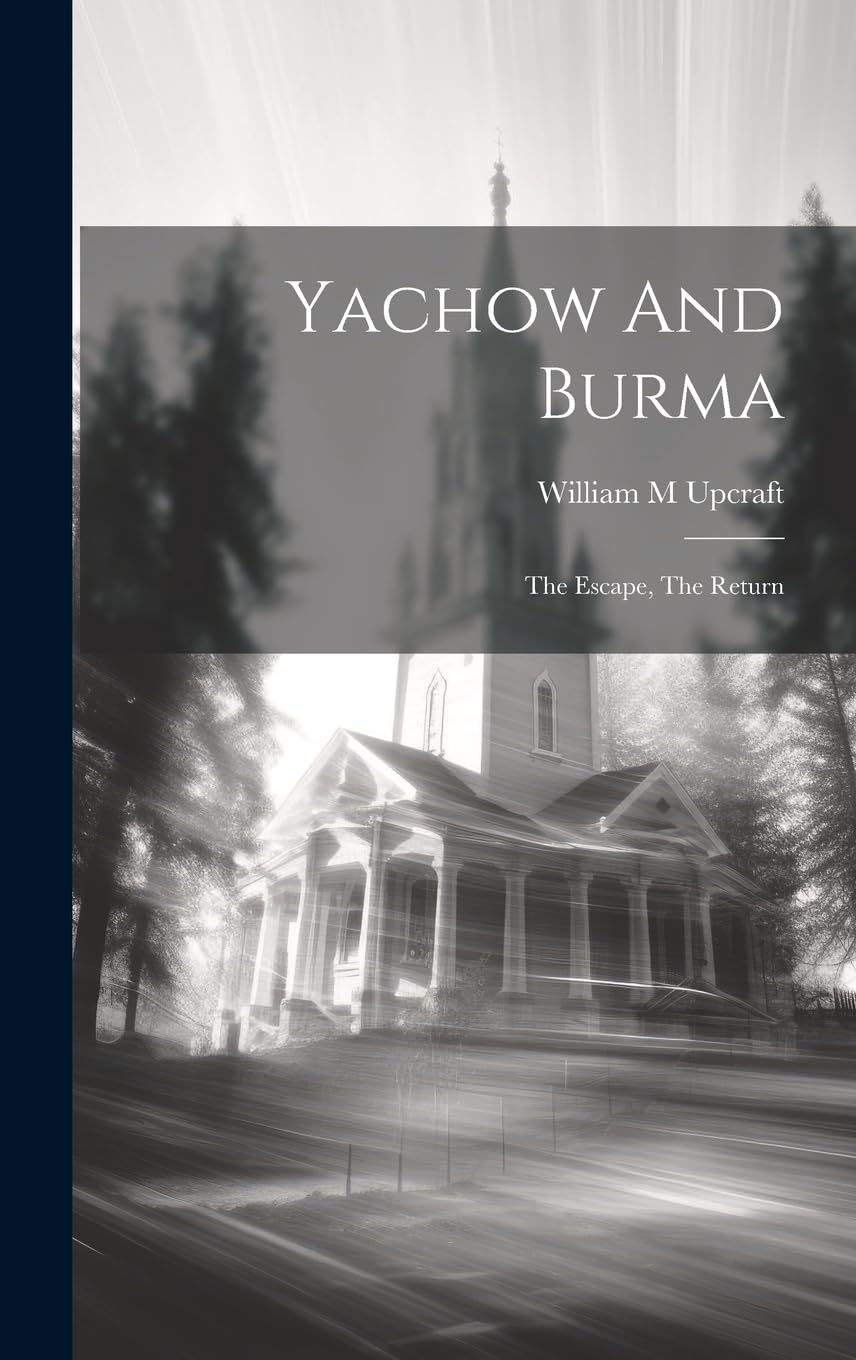 Yachow And Burma: The Escape, The Return Politics & Society