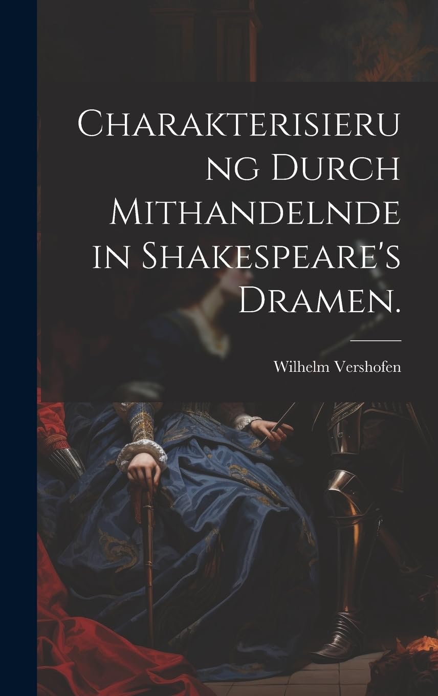 Charakterisierung durch Mithandelnde in Shakespeare's Dramen. Drama