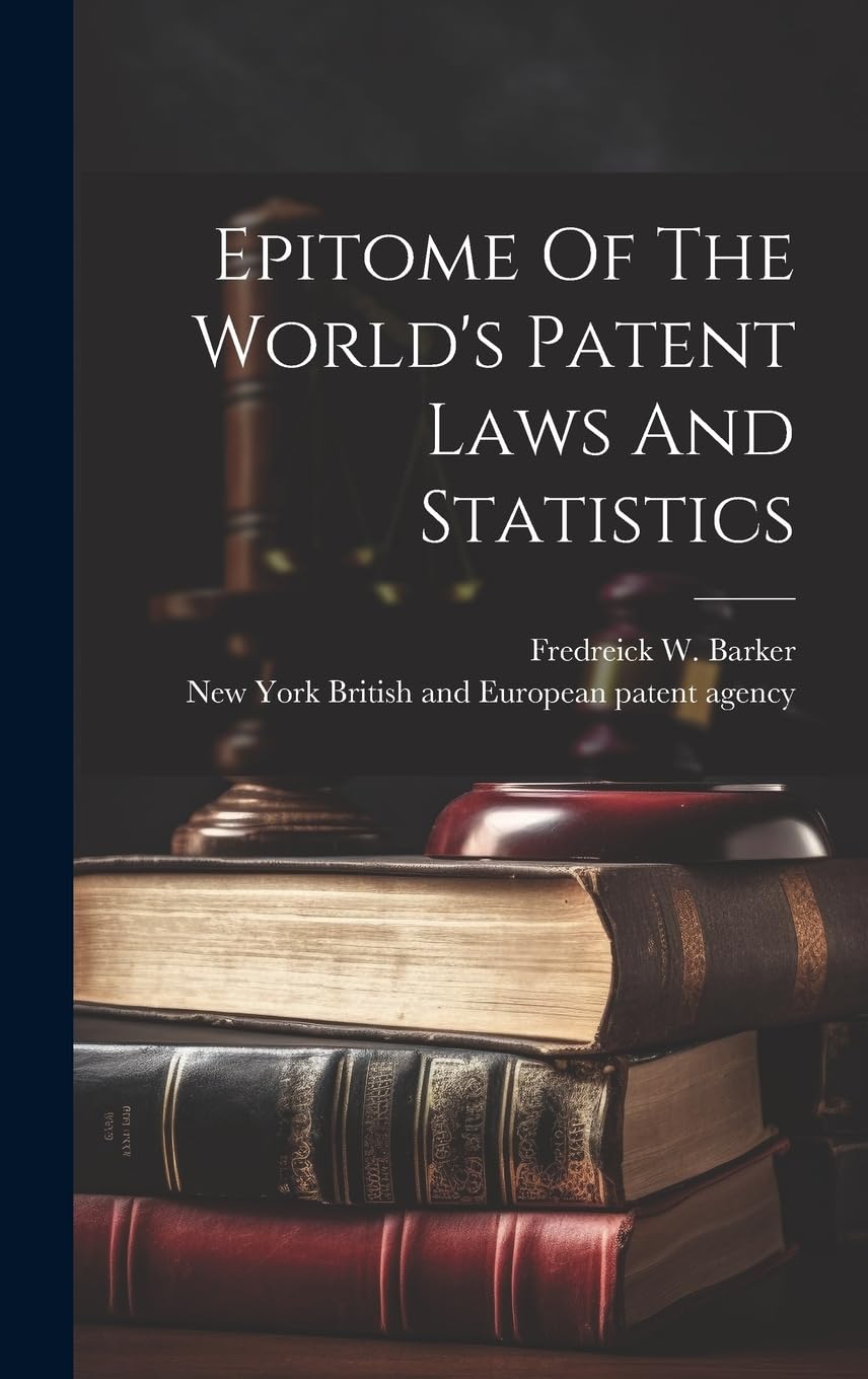 Epitome Of The World's Patent Laws And Statistics Law
