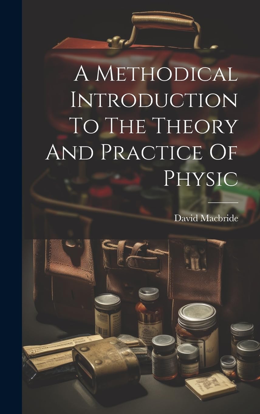 Product Image: A Methodical Introduction To The Theory And Practice Of Physic