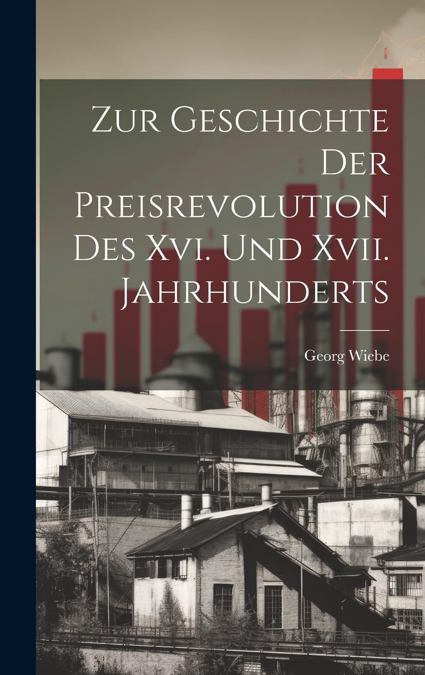 Zur Geschichte Der Preisrevolution Des Xvi. Und Xvii. Jahrhunderts Business, Finance & Career