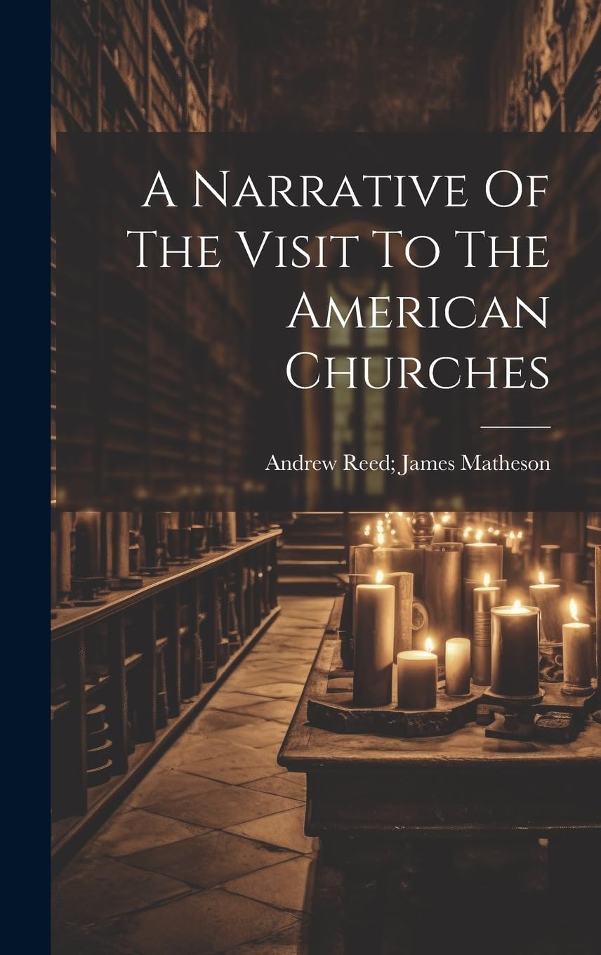 A Narrative Of The Visit To The American Churches Politics & History